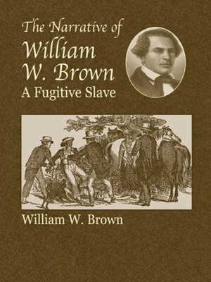 cover image of The Narrative of William W. Brown, a Fugitive Slave